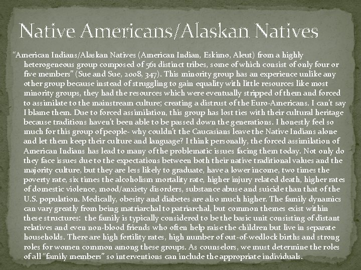Native Americans/Alaskan Natives “American Indians/Alaskan Natives (American Indian, Eskimo, Aleut) from a highly heterogeneous Native Americans/Alaskan Natives “American Indians/Alaskan Natives (American Indian, Eskimo, Aleut) from a highly heterogeneous