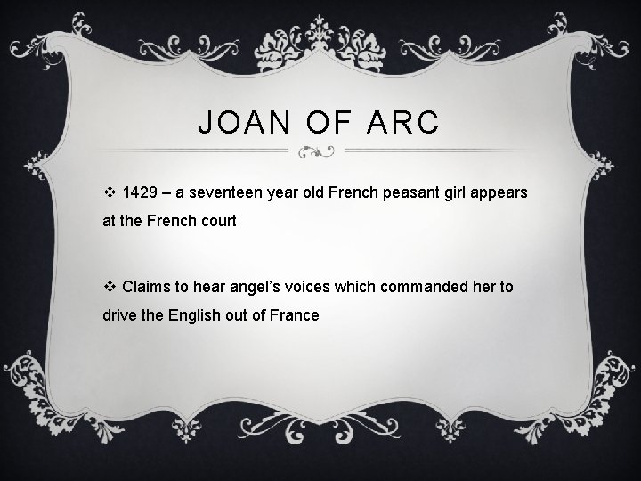 JOAN OF ARC v 1429 – a seventeen year old French peasant girl appears