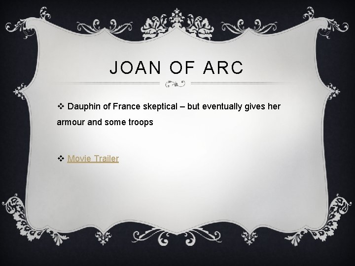 JOAN OF ARC v Dauphin of France skeptical – but eventually gives her armour
