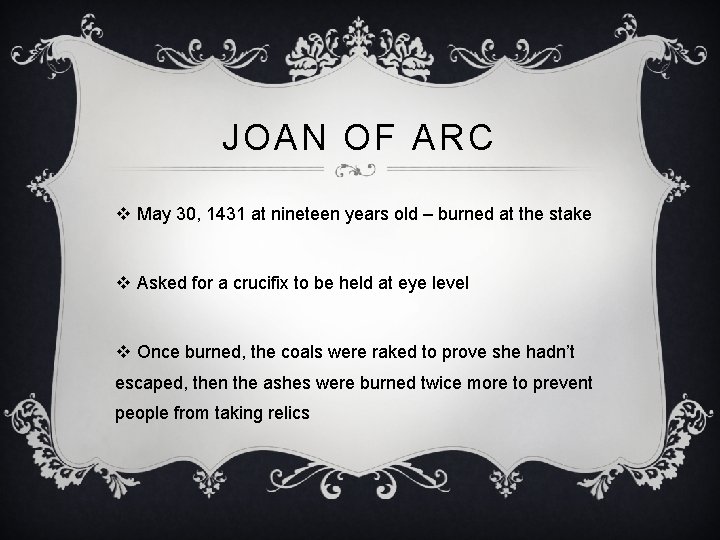 JOAN OF ARC v May 30, 1431 at nineteen years old – burned at