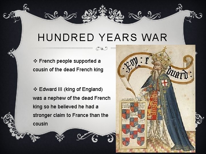 HUNDRED YEARS WAR v French people supported a cousin of the dead French king