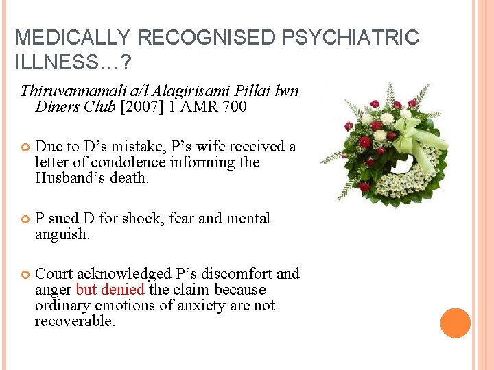 MEDICALLY RECOGNISED PSYCHIATRIC ILLNESS…? Thiruvannamali a/l Alagirisami Pillai lwn Diners Club [2007] 1 AMR