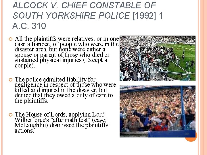 ALCOCK V. CHIEF CONSTABLE OF SOUTH YORKSHIRE POLICE [1992] 1 A. C. 310 All