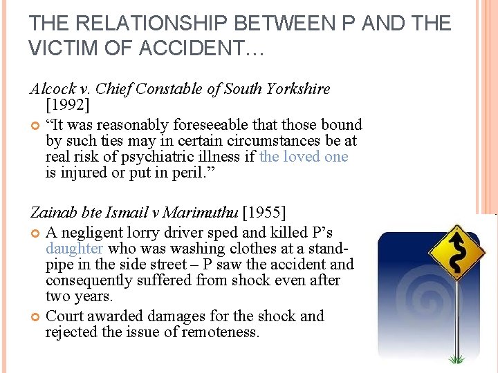 THE RELATIONSHIP BETWEEN P AND THE VICTIM OF ACCIDENT… Alcock v. Chief Constable of