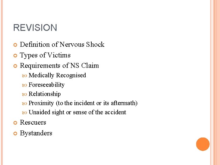 REVISION Definition of Nervous Shock Types of Victims Requirements of NS Claim Medically Recognised