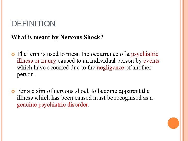 DEFINITION What is meant by Nervous Shock? The term is used to mean the