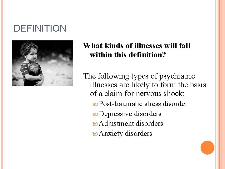 DEFINITION What kinds of illnesses will fall within this definition? The following types of