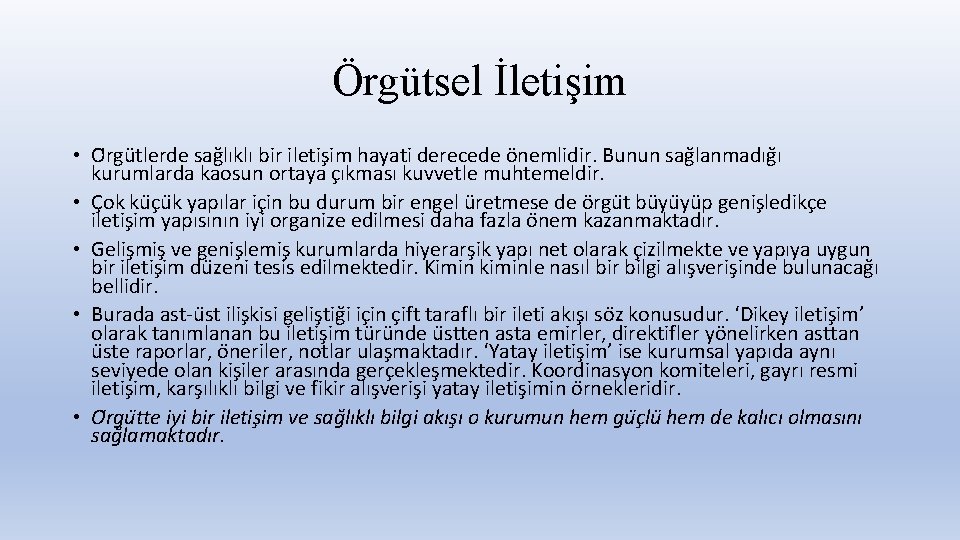 Örgütsel İletişim • O rgu tlerde sag lıklı bir iletis im hayati derecede o