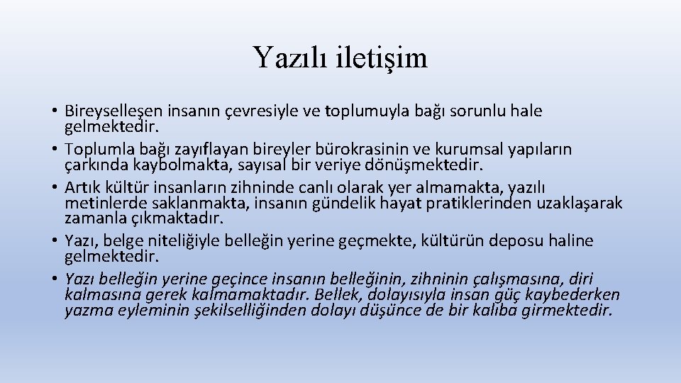 Yazılı iletişim • Bireyselles en insanın c evresiyle ve toplumuyla bag ı sorunlu hale