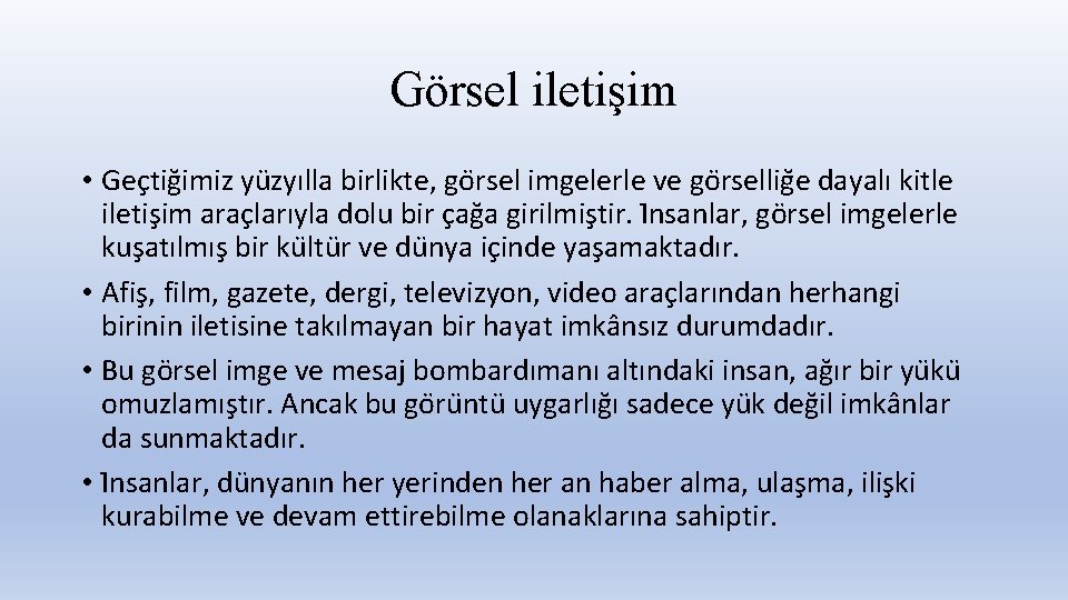 Görsel iletişim • Gec tig imiz yu zyılla birlikte, go rsel imgelerle ve go
