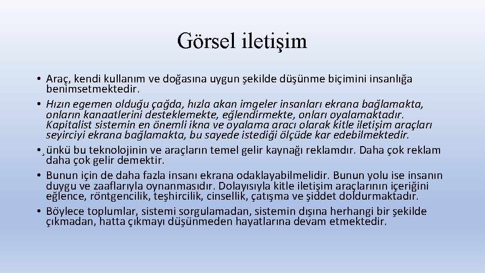 Görsel iletişim • Arac , kendi kullanım ve dog asına uygun s ekilde du