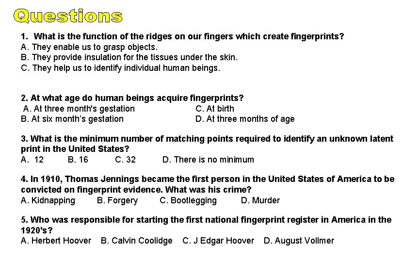 1. What is the function of the ridges on our fingers which create fingerprints?