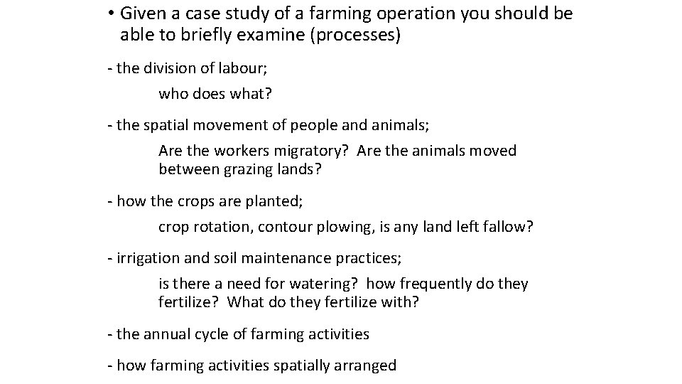  • Given a case study of a farming operation you should be able
