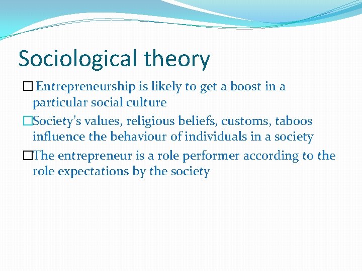 Sociological theory � Entrepreneurship is likely to get a boost in a particular social