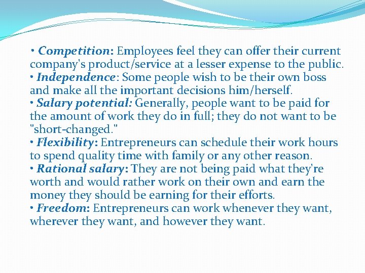  • Competition: Employees feel they can offer their current company's product/service at a