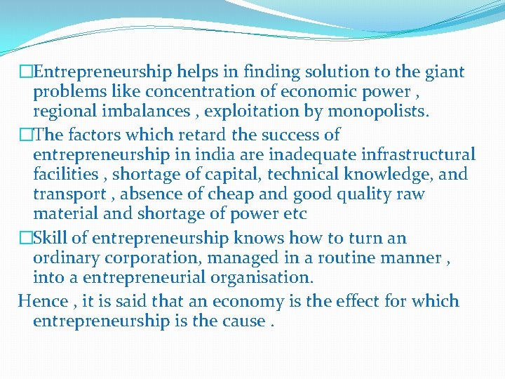 �Entrepreneurship helps in finding solution to the giant problems like concentration of economic power