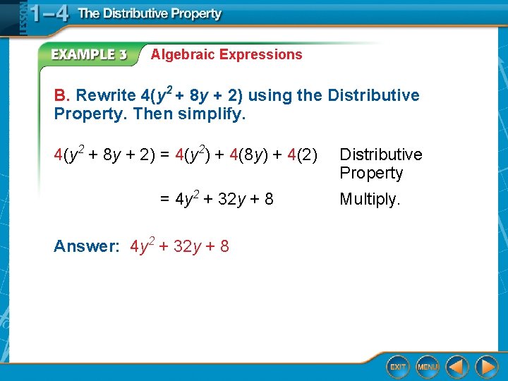 Algebraic Expressions B. Rewrite 4(y 2 + 8 y + 2) using the Distributive