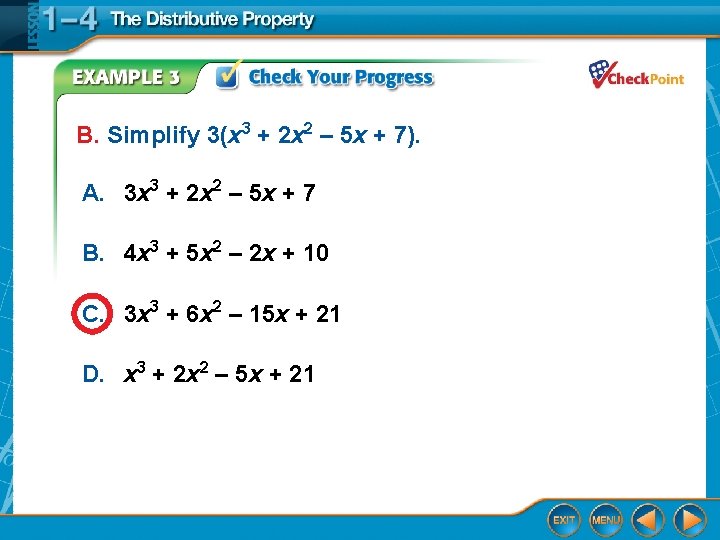 B. Simplify 3(x 3 + 2 x 2 – 5 x + 7). A.