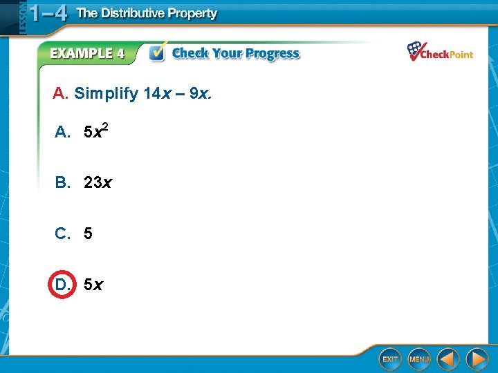 A. Simplify 14 x – 9 x. A. 5 x 2 B. 23 x
