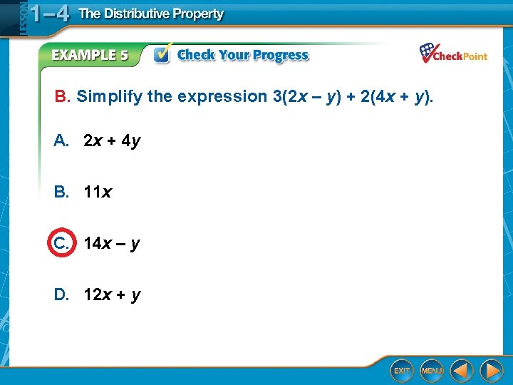 B. Simplify the expression 3(2 x – y) + 2(4 x + y). A.