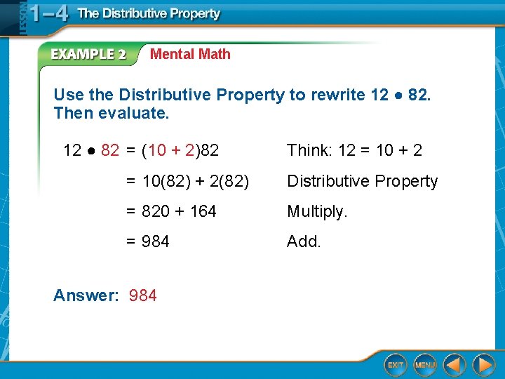 Mental Math Use the Distributive Property to rewrite 12 ● 82. Then evaluate. 12