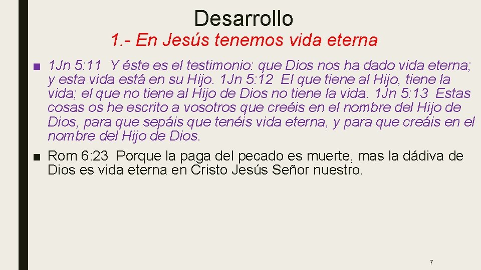 Desarrollo 1. - En Jesús tenemos vida eterna ■ 1 Jn 5: 11 Y