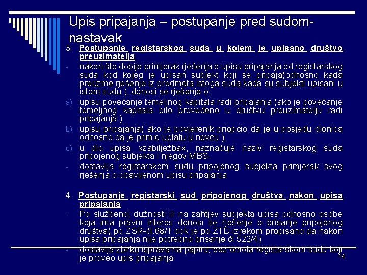 Upis pripajanja – postupanje pred sudomnastavak 3. Postupanje registarskog suda u kojem je upisano