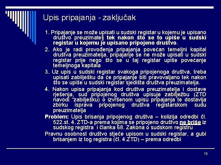 Upis pripajanja - zaključak 1. Pripajanje se može upisati u sudski registar u kojemu