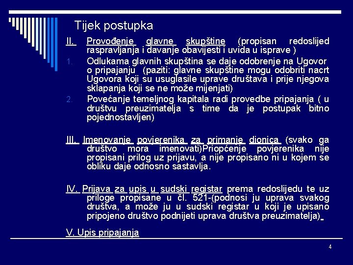 Tijek postupka II. 1. 2. Provođenje glavne skupštine (propisan redoslijed raspravljanja i davanje obavijesti