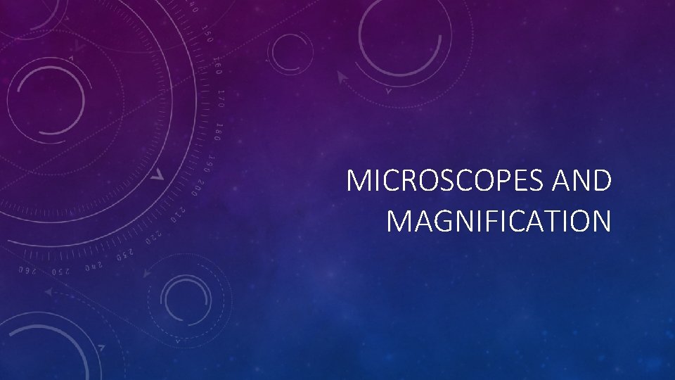 MICROSCOPES AND MAGNIFICATION 