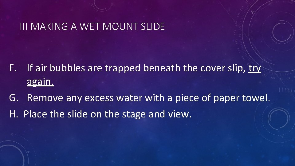 III MAKING A WET MOUNT SLIDE F. If air bubbles are trapped beneath the