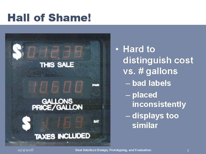 Hall of Shame! • Hard to distinguish cost vs. # gallons – bad labels