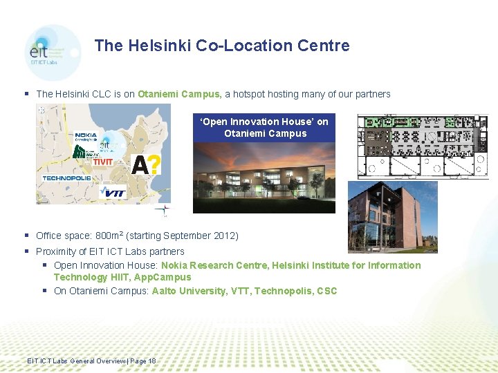 The Helsinki Co-Location Centre § The Helsinki CLC is on Otaniemi Campus, a hotspot