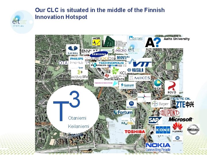 Our CLC is situated in the middle of the Finnish Innovation Hotspot 3 T