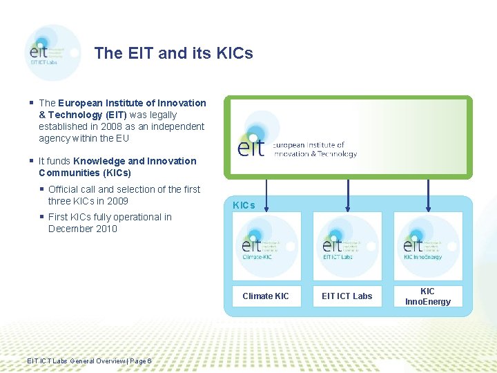 The EIT and its KICs § The European Institute of Innovation & Technology (EIT)