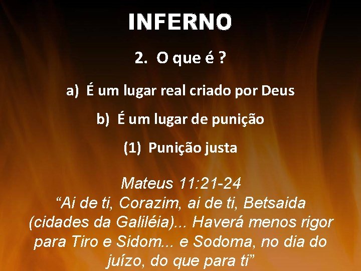 2. O que é ? a) É um lugar real criado por Deus b)