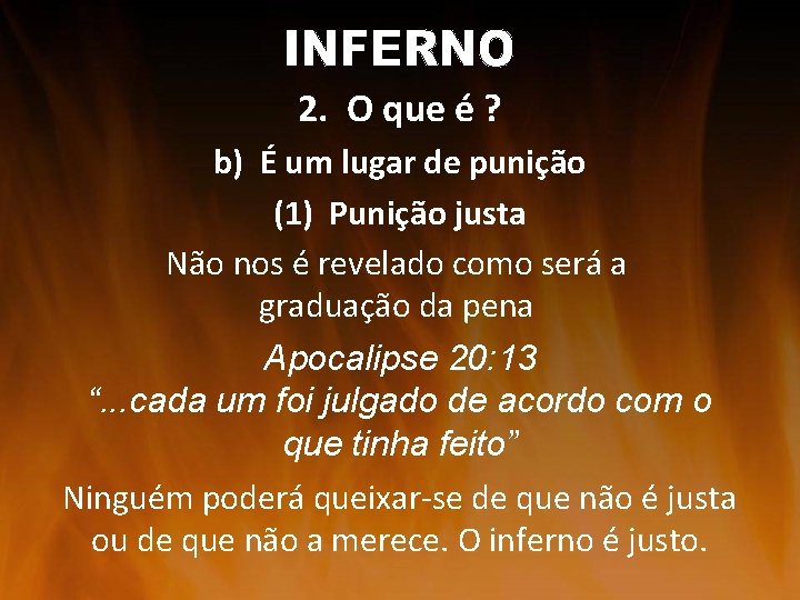 2. O que é ? b) É um lugar de punição (1) Punição justa