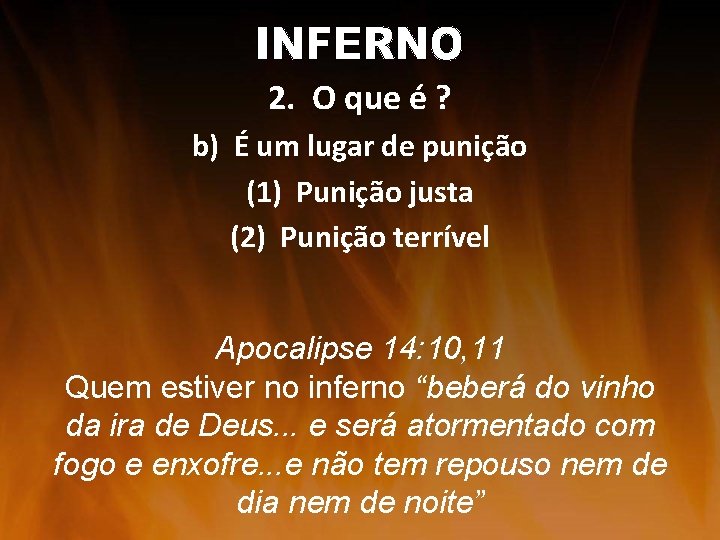 2. O que é ? b) É um lugar de punição (1) Punição justa