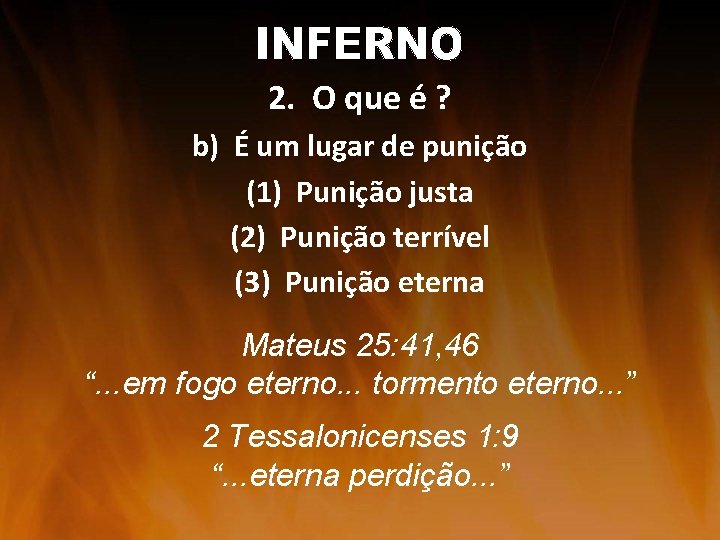 2. O que é ? b) É um lugar de punição (1) Punição justa