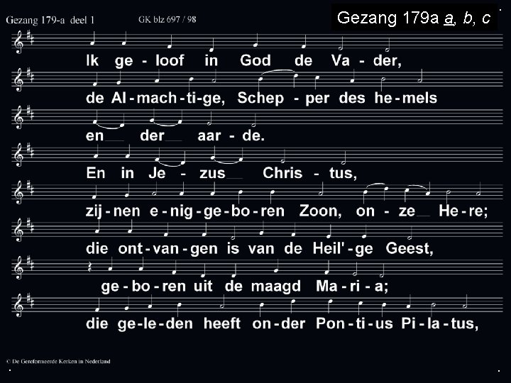 Gezang 179 a a, b, c . . . 