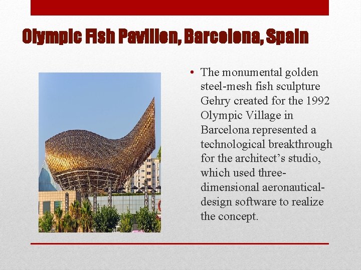 Olympic Fish Pavilion, Barcelona, Spain • The monumental golden steel mesh fish sculpture Gehry