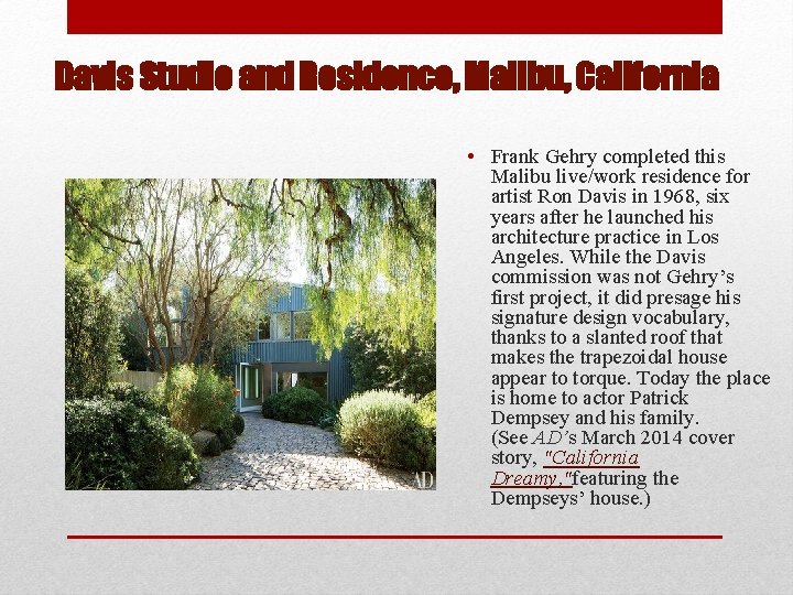 Davis Studio and Residence, Malibu, California • Frank Gehry completed this Malibu live/work residence