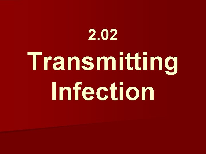 2. 02 Transmitting Infection 