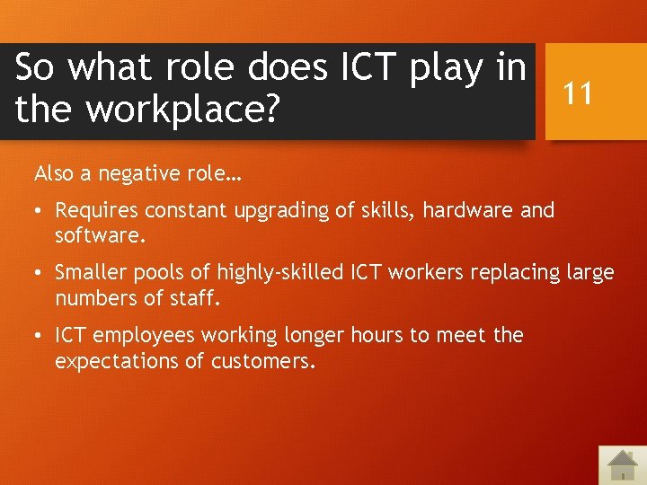 So what role does ICT play in 11 the workplace? Also a negative role…
