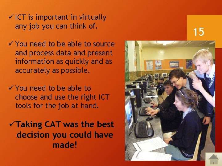 ü ICT is important in virtually any job you can think of. ü You