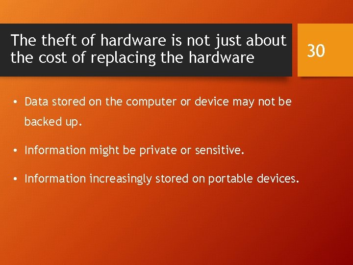 The theft of hardware is not just about the cost of replacing the hardware