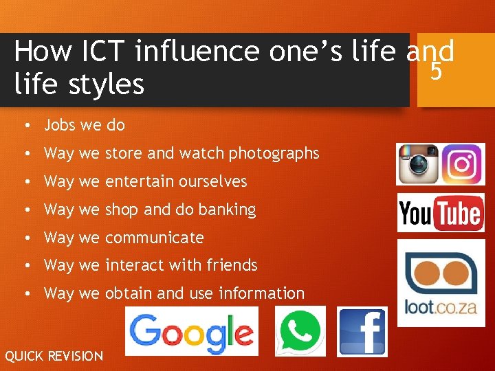 How ICT influence one’s life and 5 life styles • Jobs we do •