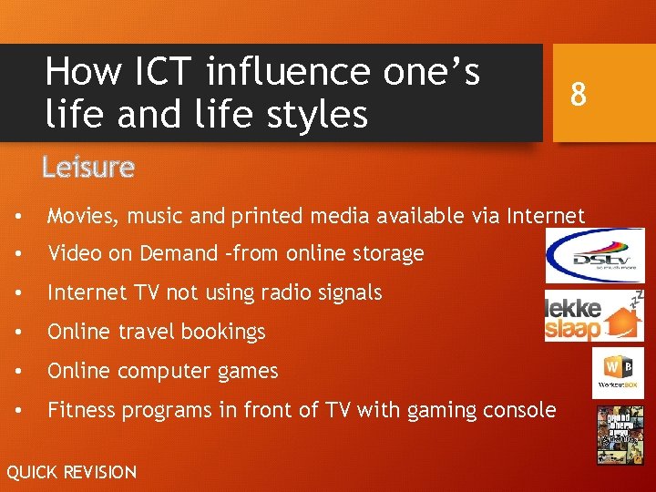 How ICT influence one’s life and life styles 8 Leisure • Movies, music and
