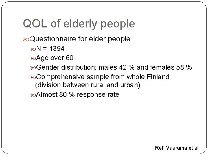 QOL of elderly people Questionnaire for elder people N = 1394 Age over 60