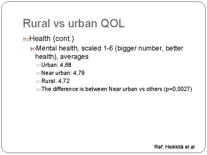 Rural vs urban QOL Health (cont. ) Mental health, scaled 1 -6 (bigger number,